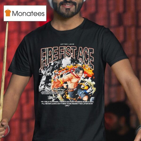 Portgas D Ace The Fire Fist After Love T Shirt
