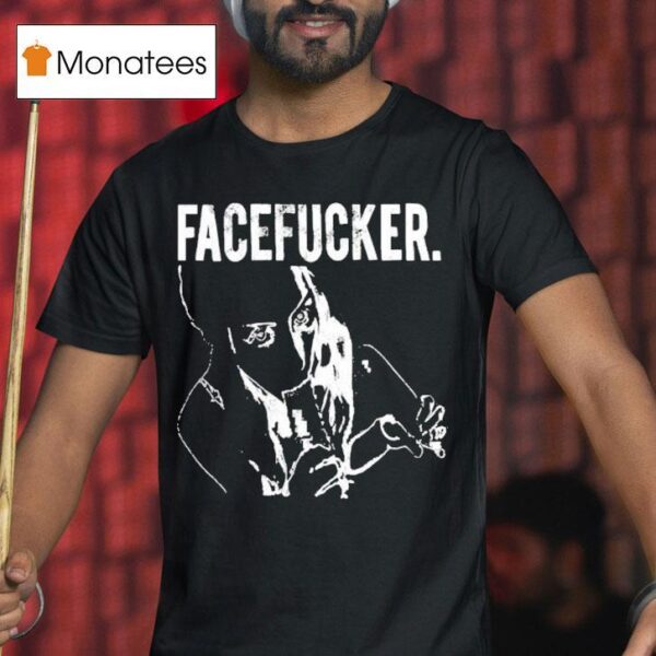 Praiseche Facefucker T Shirt