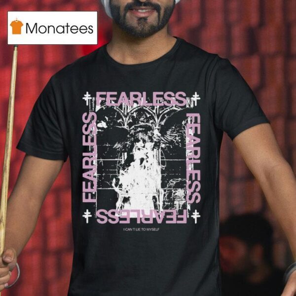 President Fearless I Can T Lie To Myself T Shirt