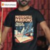 Presidential Pardons Signed By Autopen T Shirt