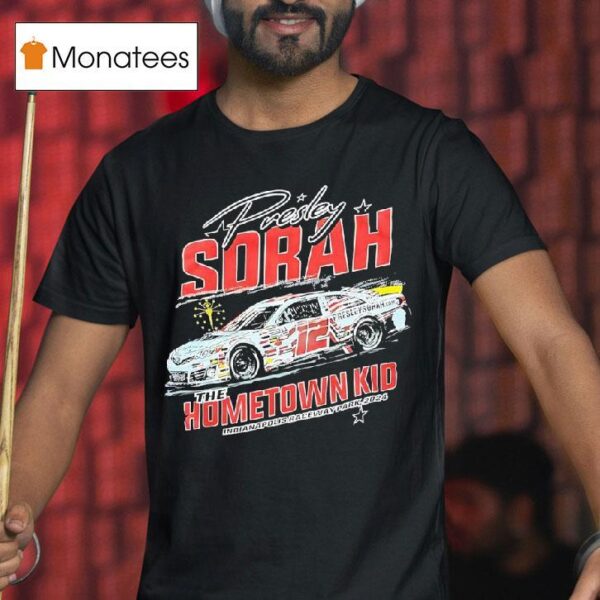 Presley Sorah The Hometown Kid Indianapolis Raceway Park T Shirt
