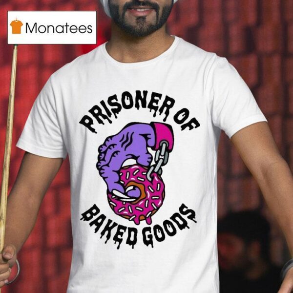 Prisoner Of Baked Goods Donu T Shirt