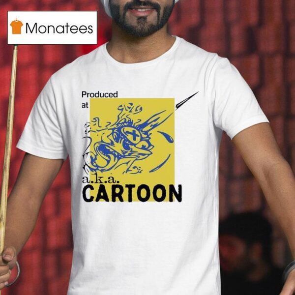 Produced At Aka Cartoon T Shirt