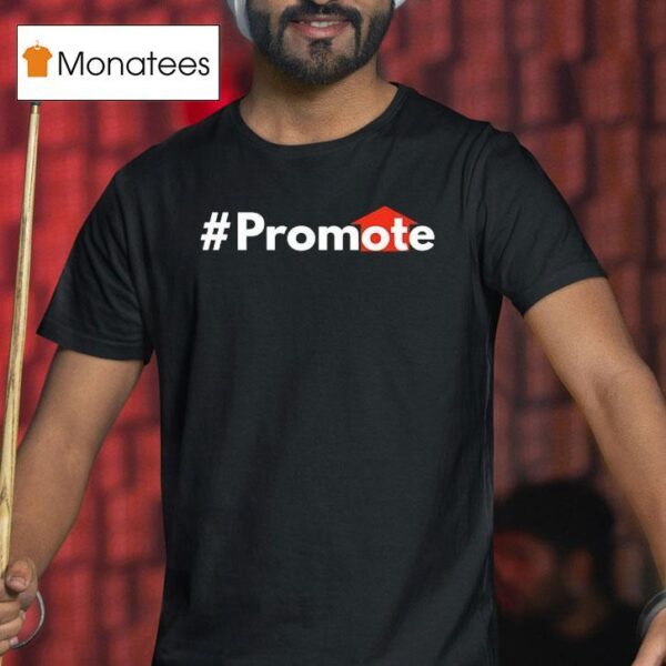Promote Hashtag T Shirt