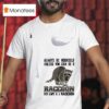 Racoon Always Be Yourself Unless You Can Be A Raccoon Then Always Be A Racoon T Shirt