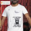 Racoon I Retired I Don T Have To I Don T Want To You Can T Make Me T Shirt