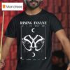 Rising Insane Do I Even Deserve This I M Fighting Just To Feel Breather T Shirt