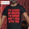 Rob Zombie I M Wicked So Hideous I M Morbid Don T Fuck With This T Shirt
