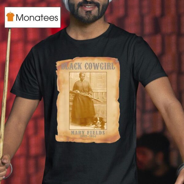 Rodeo Texas Black Cowgirl Mary Fields T Shirt