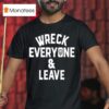 Roman Reigns Wreck Everyone And Leave T Shirt