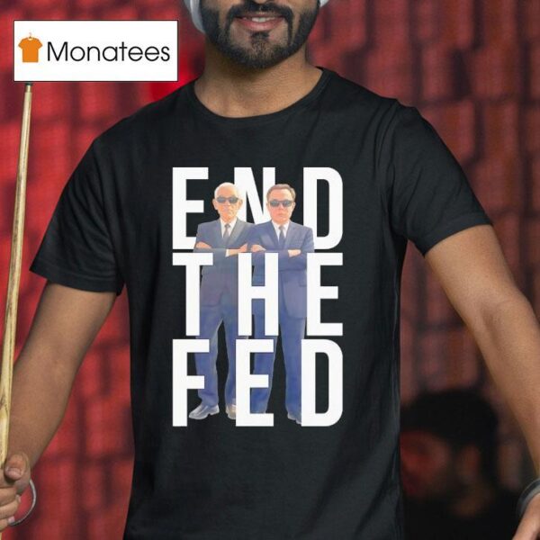 Ron Paul And Elon Musk End The Fed T Shirt