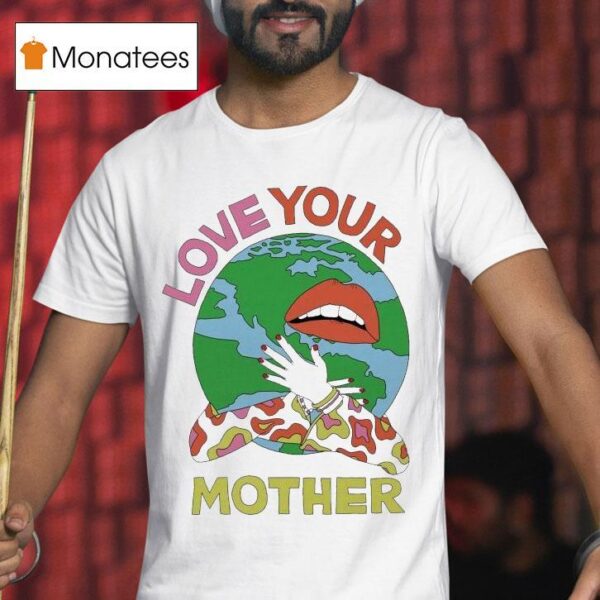 Rotter And Friends Love Your Mother T Shirt