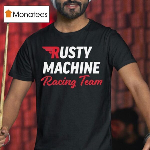 Rusty Van Ranch Rusty Racing Team T Shirt