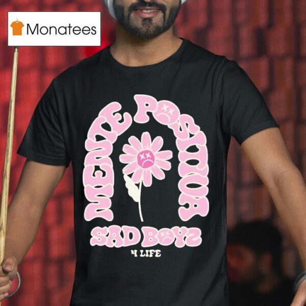 Sad Boyz Mente Positiva Life T Shirt