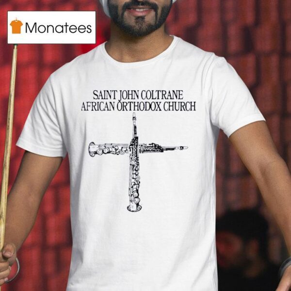Saint John Coltrane African Orthodox Church T Shirt