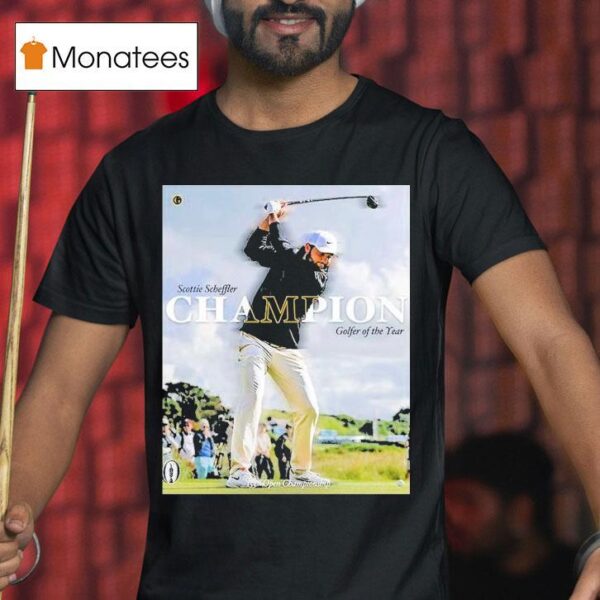 Scottie Scheffler Player On Pga Tour Has Named To Champion Golfer Of The Year T Shirt
