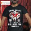 Sec Damn Right I Am A Georgia Bulldogs Fan Win Or Lose T Shirt