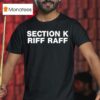Section K Riff Raff T Shirt