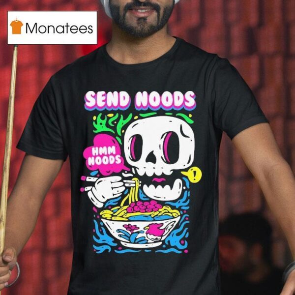 Send Noods Hmm Noods T Shirt