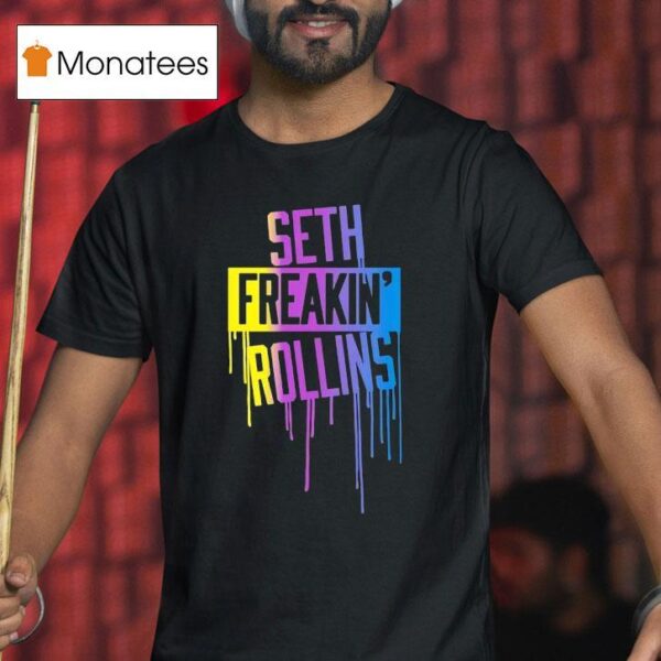 Seth Freakin Rollins Drip Pain T Shirt
