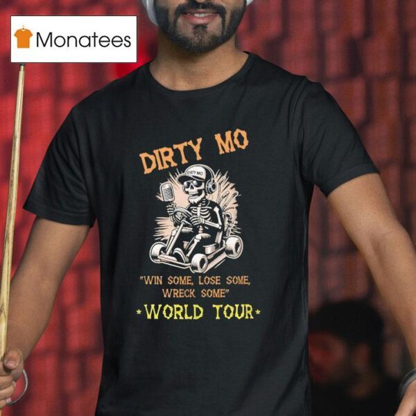 Skeleton Dirty Mo Win Some Lose Some Wreck Some World Tour T Shirt