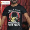 Skull Smoking Walk Away I Am A Grumpy Old Man I Have Anger Issues And A Serious Dislike T Shirt