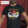 Skull Wings Kill Em All Let God Sort Em Ou T Shirt