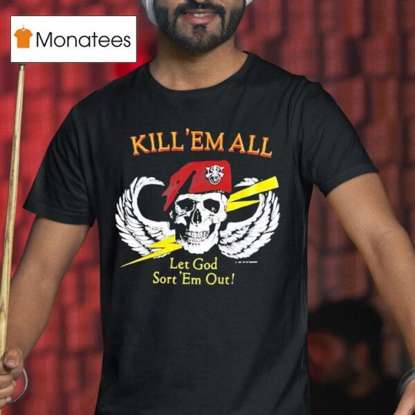 Skull Wings Kill Em All Let God Sort Em Ou T Shirt