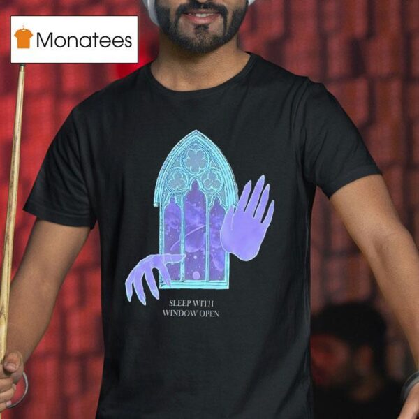 Sleep With Window Open T Shirt