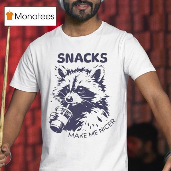 Snacks Make Me Nicer Raccoon T Shirt