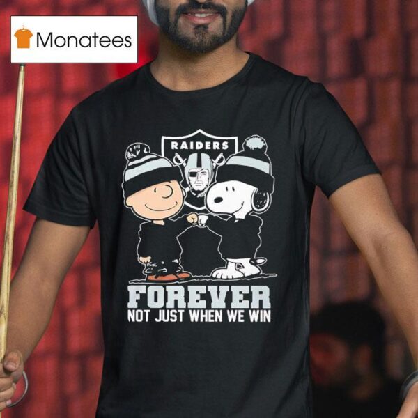 Snoopy And Charlie Brown Las Vegas Raiders Forever Not Just When We Win T Shirt