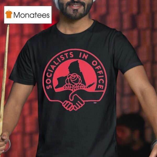 Socialists In Office T Shirt