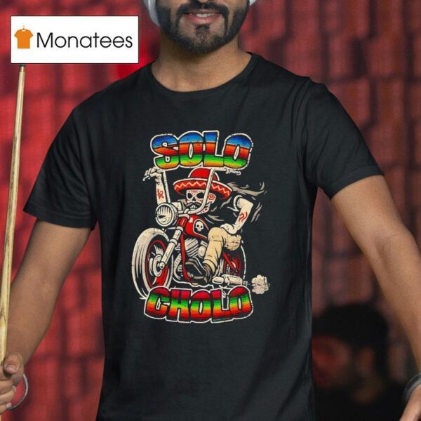 Solo Cholo Latino Biker Skeleton T Shirt