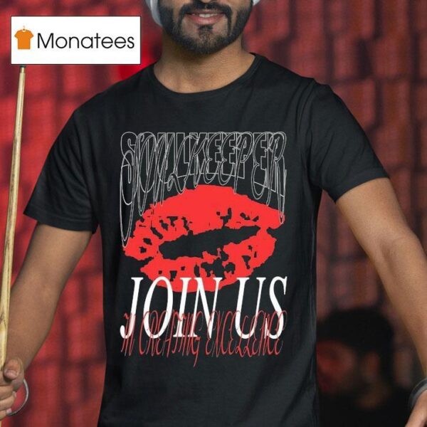 Soulkeeper Join Us In Creating Excellence T Shirt