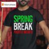 Spring Break Puerto Mexico New T Shirt