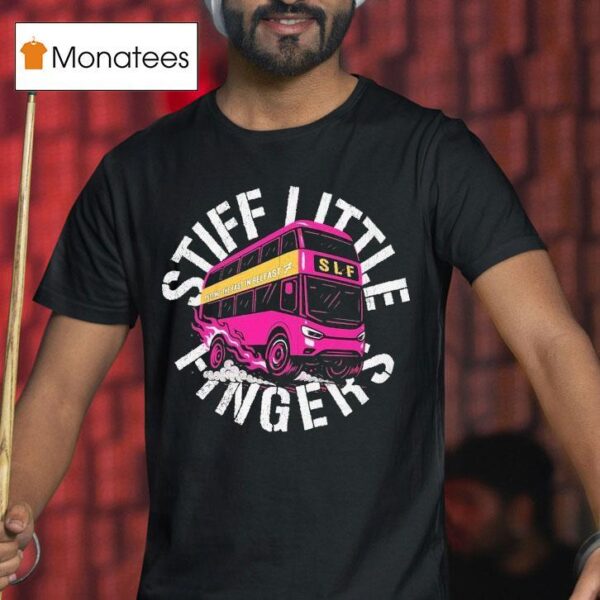 Stiff Little Fingers Putting The Fast In Belfast Tour Bus T Shirt