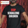Stop Sexualizing Children T Shirt