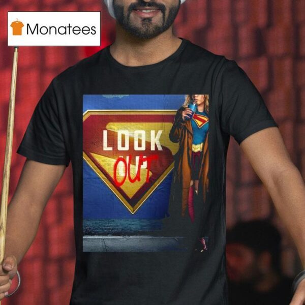 Supergirl Look Out June Movie From James Gunn T Shirt