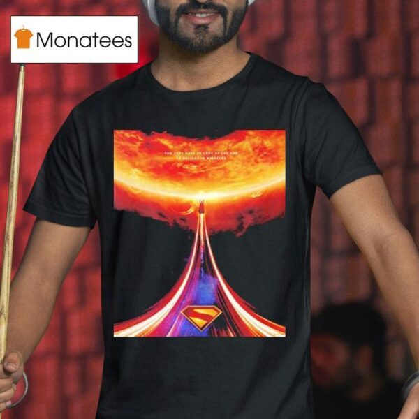 Superman You Just Have To Look At The Sun To Believe In Miracles Movie T Shirt