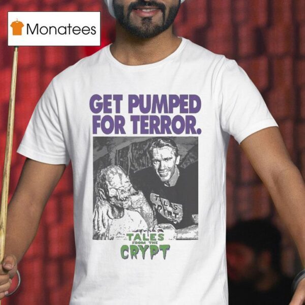 Tales From The Crypt Get Pumped For Terror T Shirt