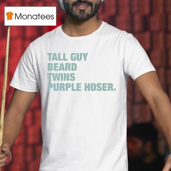 Tall Guy Beard Twins Purple Hoser Overtime T Shirt