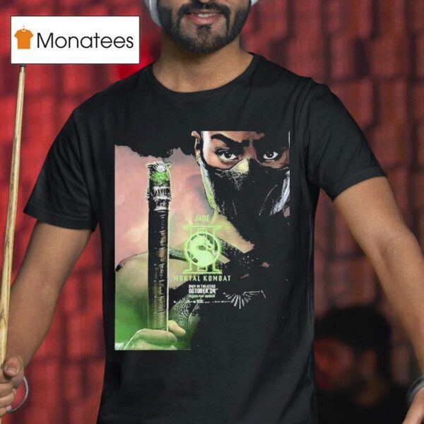 Tati Gabrielle As Jade New Character For Mortal Kombat Only In Theaters October T Shirt