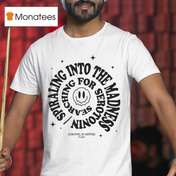 Taylor Acorn Spiraling Into The Madness Survival In Motion Spiral T Shirt