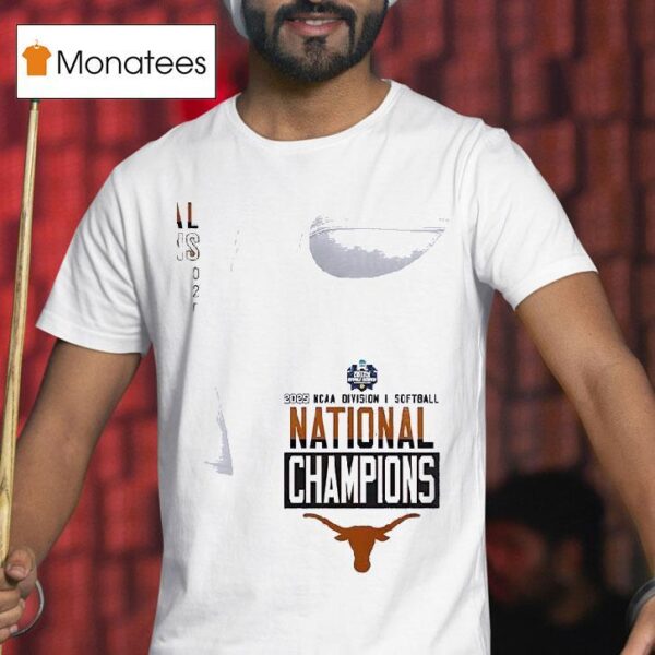 Texas Longhorns Texas Softball Ncaa Division I National Champions Schedule T Shirt