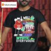 Texas Tech Red Raiders I Will Support Camp Mystic Here Or There I Will Support Camp Mystic Everywhere Hunt Texas Mascot Flood Relief T Shirt
