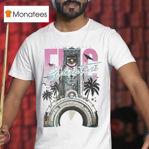 The Adventure Unleash Your T Shirt