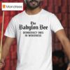 The Babylon Bee Democracy Dies In Wokeness T Shirt