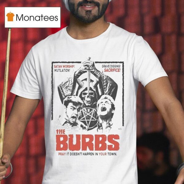 The Burbs Pray It Doesn T Happen In Your Town Black Masses T Shirt