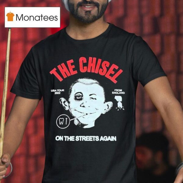 The Chisel On The Streets Again Usa Tour From England T Shirt