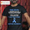 The Devil Whispered In My Ear You Re Not Strong Enough To Withstand The Storm Autism Warrior T Shirt